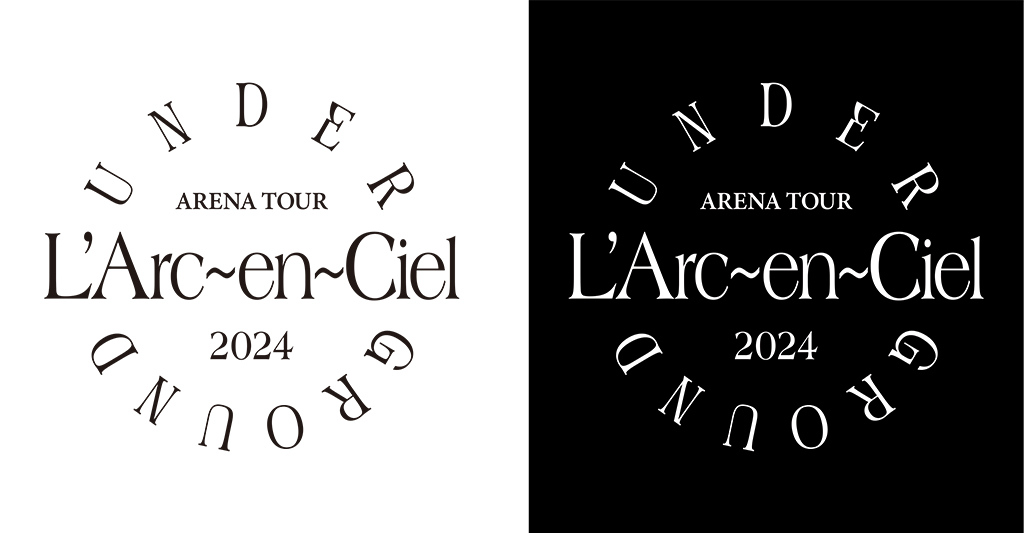 L'Arc-en-Ciel ARENA TOUR 2024 UNDERGROUND